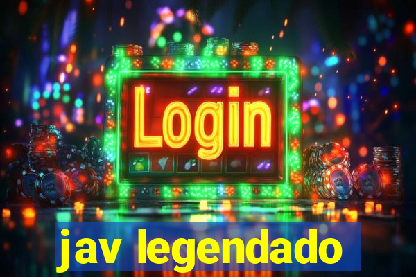 jav legendado